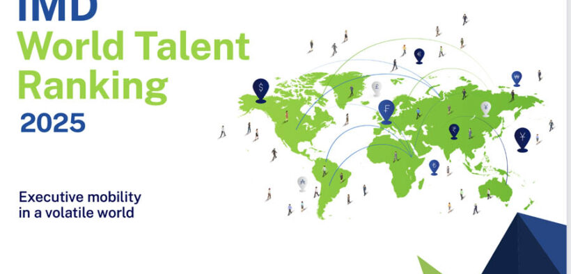 The IMD World Talent Ranking 2025 report measures economies’ ability to develop, attract and retain talent.