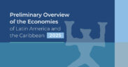 The United Nations’ Economic Commission for Latin America and the Caribbean released its Preliminary Overview of the Economies of Latin America and the Caribbean 2025 report this month.